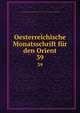 Oesterreichische Monatsschrift fr den Orient. 39, ?sterreichisches Handelsmuseum,?sterreichische Orient- und ?bersee-Gesellschaft, Vienna 