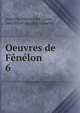 Oeuvres de Fnlon. 6, Caron Augustin Pierre 