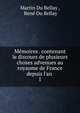 M?moires . contenant le discours de plusieurs choses advenues au royaume de France depuis l'an ., Martin Du Bellay , Ren? Du Bellay 