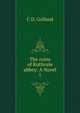 The ruins of Ruthvale abbey: A Novel. 1, C.D. Golland 