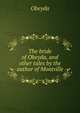 The bride of Obeyda, and other tales by the author of Montville, Obeyda 