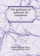 Vie politique et militaire de Napoleon. 2, Jomini Antoine Henri 