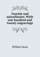 Faceti? and miscellanies: With one hundred and twenty engravings, Hone, William 