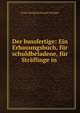 Der bussfertige: Ein Erbauungsbuch, fur schuldbeladene, fur Straflinge in ., Franz Georg Ferdinand Schlager 