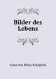 Bilder des Lebens, Anna von Meiss Rothpletz 