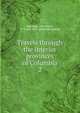 Travels through the interior provinces of Columbia. 2, Hamilton, John Potter, 1777 or 8-1873. [from old catalog] 