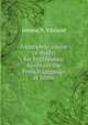 A complete course of study, for Englishmen to obtain the French language at home, Jerome N. Vlieland 