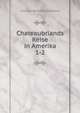 Chateaubriands Reise in Amerika. 1-2, Francois-Rene Chateaubriand 