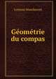 Geometrie du compas, Lorenzo Mascheroni 