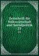 Zeitschrift fr Volkswirtschaft und Sozialpolitik. 25, Gesellschaft Osterreichischer Volkswirte 