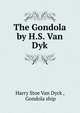The Gondola by H.S. Van Dyk., Harry Stoe Van Dyck , Gondola ship 