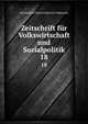 Zeitschrift fr Volkswirtschaft und Sozialpolitik. 18, Gesellschaft Osterreichischer Volkswirte 