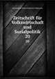 Zeitschrift fr Volkswirtschaft und Sozialpolitik. 20, Gesellschaft Osterreichischer Volkswirte 