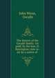The history of the Gwydir family. 1st publ. by the hon. D. Barrington; now re-ed. by a native of ., John Wynn, Gwydir 