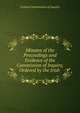 Minutes of the Proceedings and Evidence of the Commission of Inquiry, Ordered by the Irish ., Ireland Commission of Inquiry 