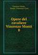 Opere del cavaliere Vincenzo Monti. 8, Vincenzo Monti , Homer, Francesco Cassi 