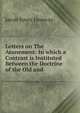 Letters on The Atonement: In which a Contrast is Instituted Between the Doctrine of the Old and ., Jacob Jones Janeway 