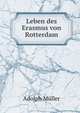 Leben des Erasmus von Rotterdam, Adolph Muller 