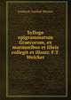 Sylloge epigrammatum Graecorum, ex marmoribus et libris collegit et illustr. F.T. Welcker, Friedrich Gottlieb Welcker 