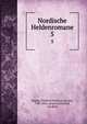 Nordische Heldenromane. 5, Hagen, Friedrich Heinrich von der, 1780-1856, ed and tr,Dietrich, von Bern 