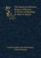 The Equity Draftsman: Being a Selection of Forms of Pleading in Suits in Equity, Frederick Miles Van Heythuysen, Edward Hughes 