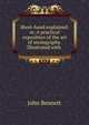 Short-hand explained: or, A practical exposition of the art of stenography. Illustrated with ., John Bennett 