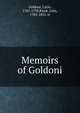 Memoirs of Goldoni, Goldoni, Carlo, 1707-1793,Black, John, 1783-1855. tr 