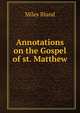 Annotations on the Gospel of st. Matthew, Miles Bland 