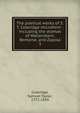 The poetical works of S.T. Coleridge microform : including the dramas of Wallenstein, Remorse, and Zapola. 3, Samuel Taylor Coleridge 