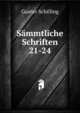 Smmtliche Schriften. 21-24, Gustav Schilling 