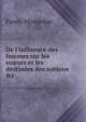 De l'influence des femmes sur les m?urs et les destin?es des nations &c, Fanny Mongellas 