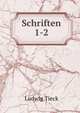 Schriften. 1-2, Ludwig Tieck 