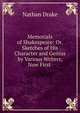 Memorials of Shakespeare: Or, Sketches of His Character and Genius by Various Writers, Now First ., Nathan Drake 
