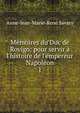 M?moires du Duc de Rovigo: pour servir ? l'histoire de l'empereur Napol?on., Anne-Jean-Marie-Rene Savary 
