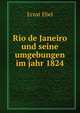 Rio de Janeiro und seine umgebungen im jahr 1824, Ernst Ebel 