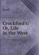 Crockford's: Or, Life in the West, Deale 