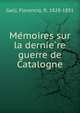 Me?moires sur la dernie?re guerre de Catalogne, Galli, Florencio, fl. 1828-1831 