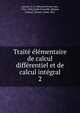 Traite? e?le?mentaire de calcul diffe?rentiel et de calcul inte?gral, Silvestre Francoise Lacroix 
