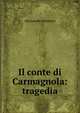 Il conte di Carmagnola: tragedia, Alessandro Manzoni 