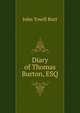 Diary of Thomas Burton, ESQ, John Towill Rutt 