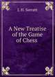 A New Treatise of the Game of Chess ., J. H. Sarratt 