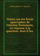 Notice sur les livres apocryphes de l'Ancien Testament, en r?ponse ? la question: faut-il les ., Charles ?tienne F . Moulini? 