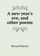 A new year's eve, and other poems, Bernard Barton 