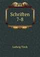 Schriften. 7-8, Ludwig Tieck 