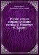 Poesie: con un estratto Dell'arte poetica di Francesco M. Zanotti, Marzio Pieri , Francesco Maria Zanotti 
