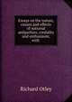 Essays on the nature, causes and effects of national antipathies, credulity and enthusiasm, with ., Richard Otley 