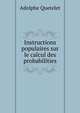 Instructions populaires sur le calcul des probabilities, Lambert Adolphe J. Quetelet 