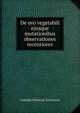 De ovo vegetabili ejusque mutationibus observationes recentiores, Ludolph Christian Treviranus 