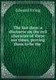 The last days: a discourse on the evil character of these our times, proving them to be the ., Irving Edward 