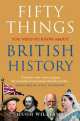 50 Things You Need to Know about British History, Williams, Hugh 
